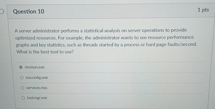  Question 10 1 pts A server administrator performs a statistical analysis