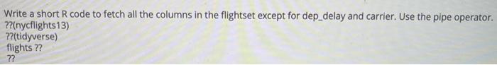 Write a short R code to fetch all the columns in