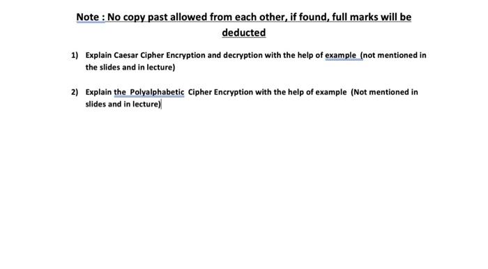  Note : No copy past allowed from each other, if found,