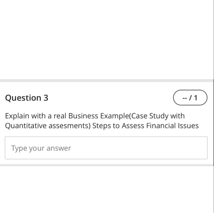  Question 3 Explain with a real Business Example(Case Study with Quantitative