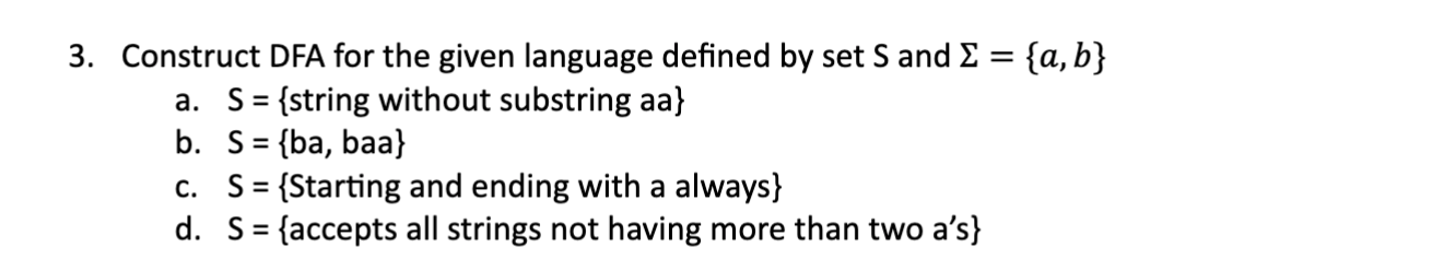  a. S ={string without substring aa} b. S ={ba, baa} c.
