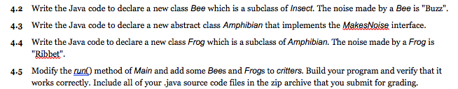 4.2 Write the Java code to declare a new class Bee