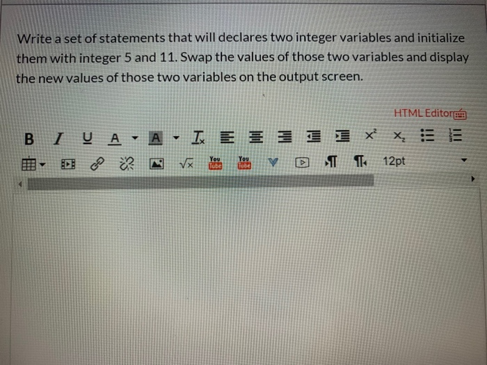 please answer Write a set of statements that will declares two integer