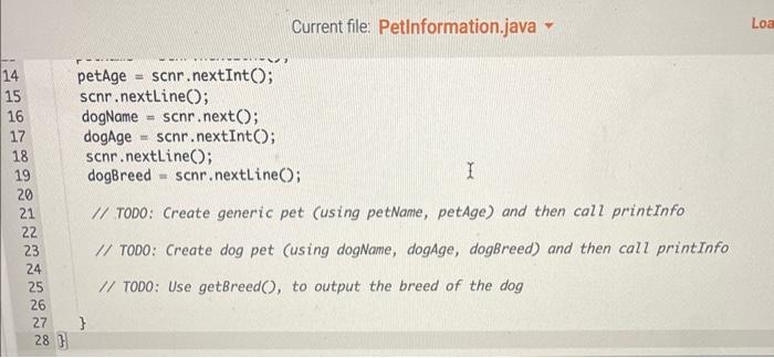 public static void main(String[] args) \{ Scanner scnr = new Scanner(System.in); Pet