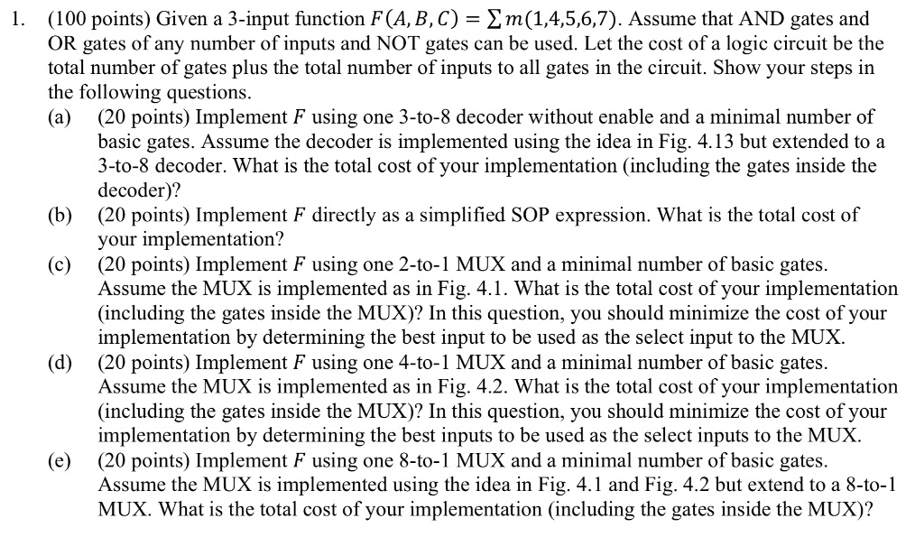  (100 points) Given a 3-input function F(A, B, C)- m (1,4,5,6,7).