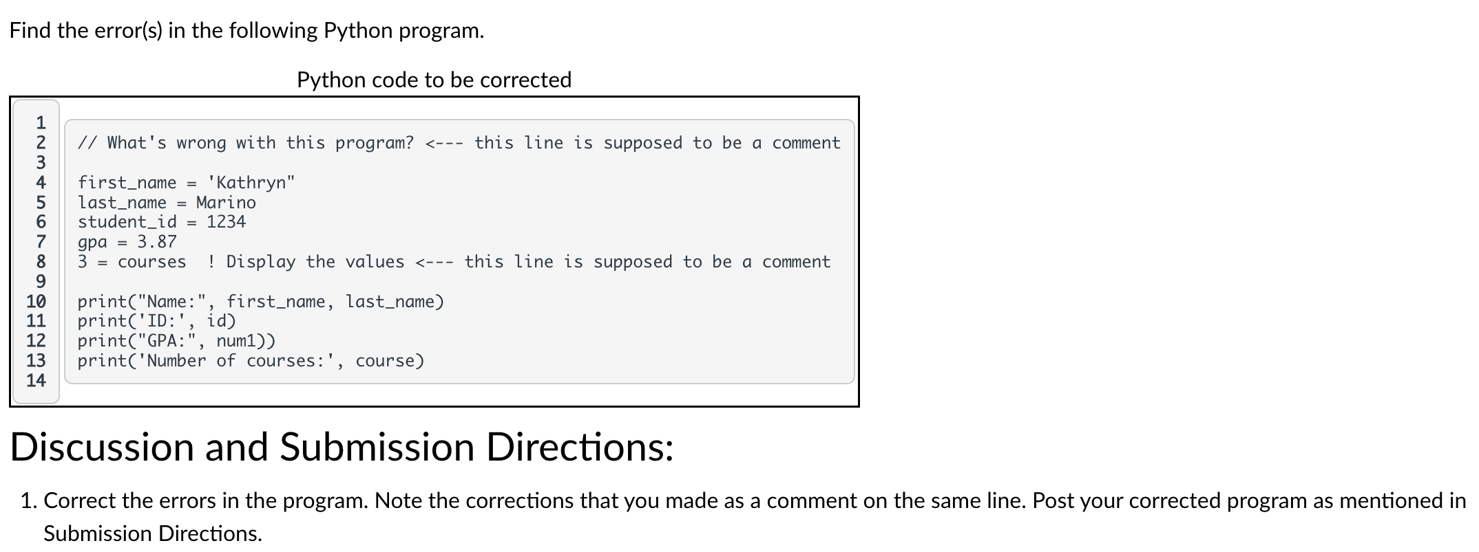 Find the error(s) in the following Python program. Python code to