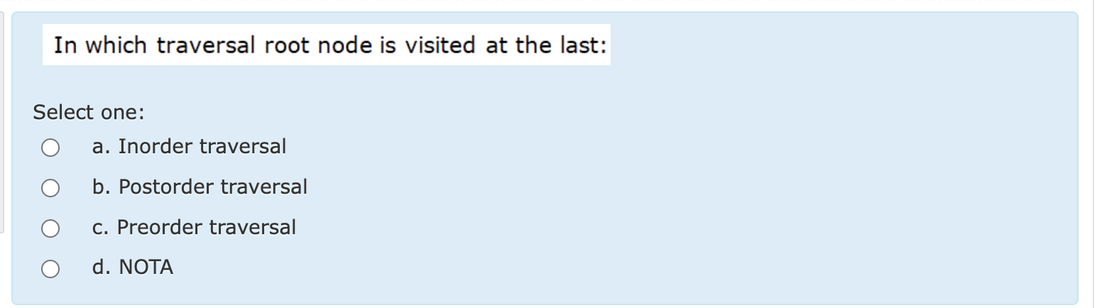  In which traversal root node is visited at the last: Select