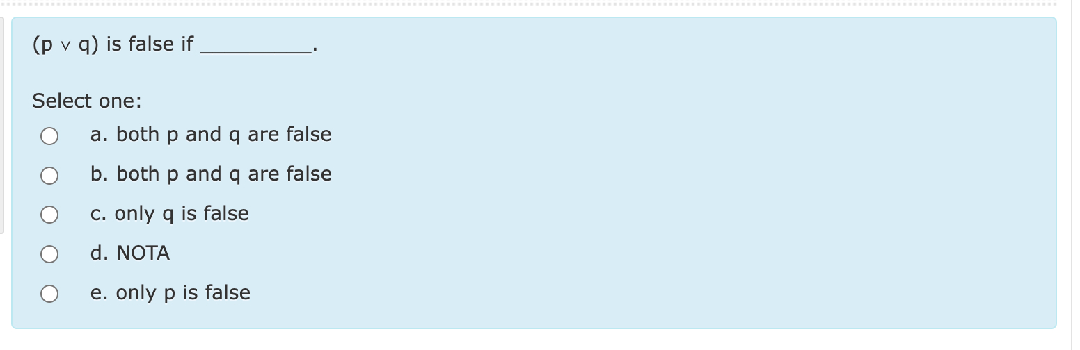  (pvvq) is false if Select one: a. both p and q
