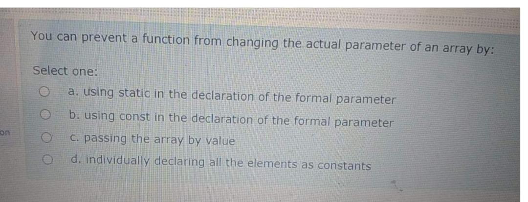  You can prevent a function from changing the actual parameter of