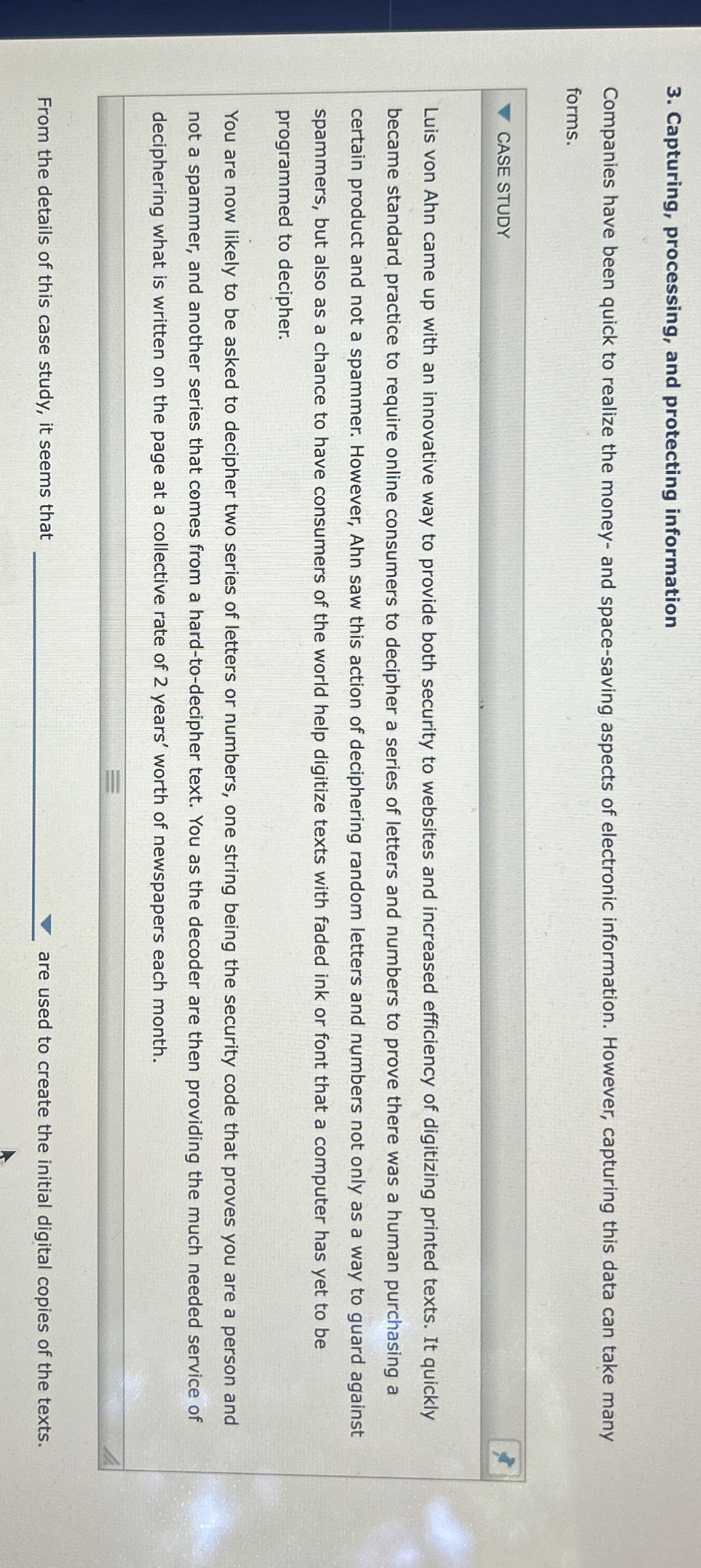  Capturing, processing, and protecting information Companies have been quick to realize