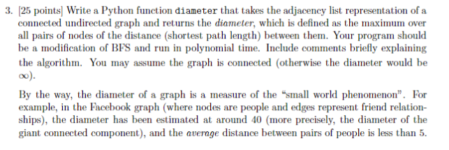  3. 25 points] Write a Python function diameter that takes the