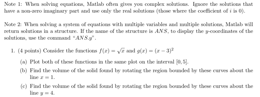  Note 1: When solving equations, Matlab often gives you complex solutions.