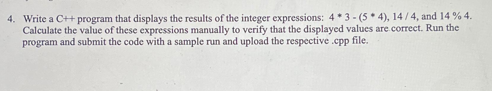  Write a C++ program that displays the results of the integer