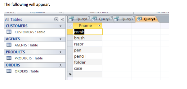 the tables: CUSTOMERS (cid, cname, city, discnt)AGENTS(aid, aname, city, commission) PRODUCTS(pid, pname,
