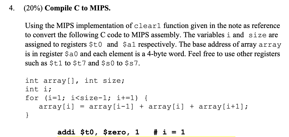  4. (20%) Compile C to MIPS. Using the MIPS implementation of