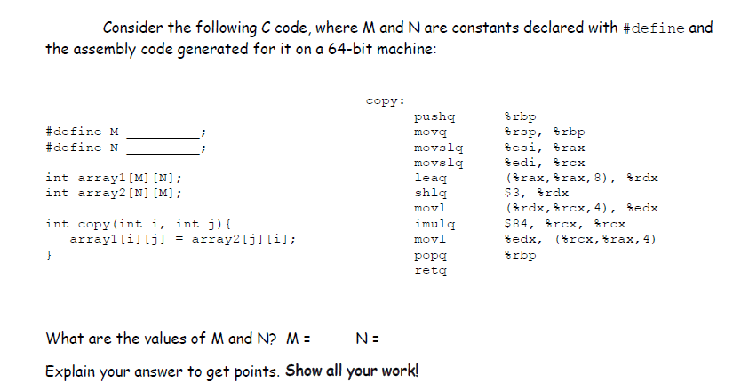  Consider the following C code, where M and N are constants