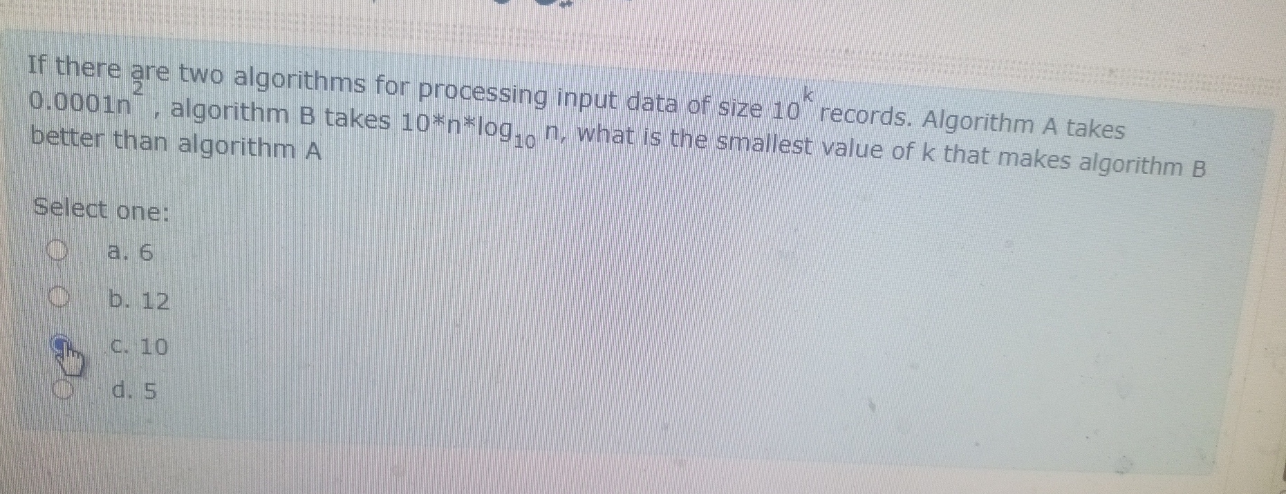  If there are two algorithms for processing input data of size