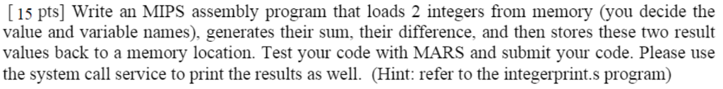  Write an MIPS assembly program that loads 2 integers from memory
