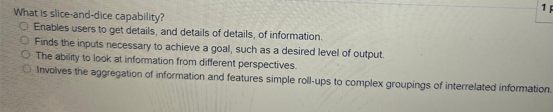  What is slice-and-dice capability? Enables users to get details, and details