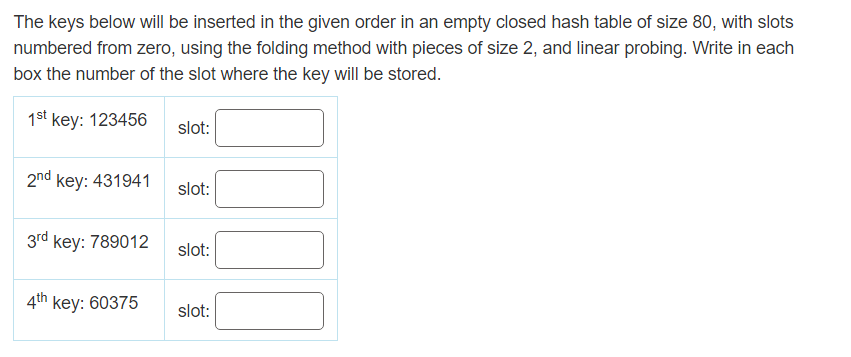 The keys below will be inserted in the given order in