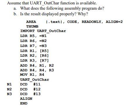 Assume that UART OutChar function is available. a. What does the