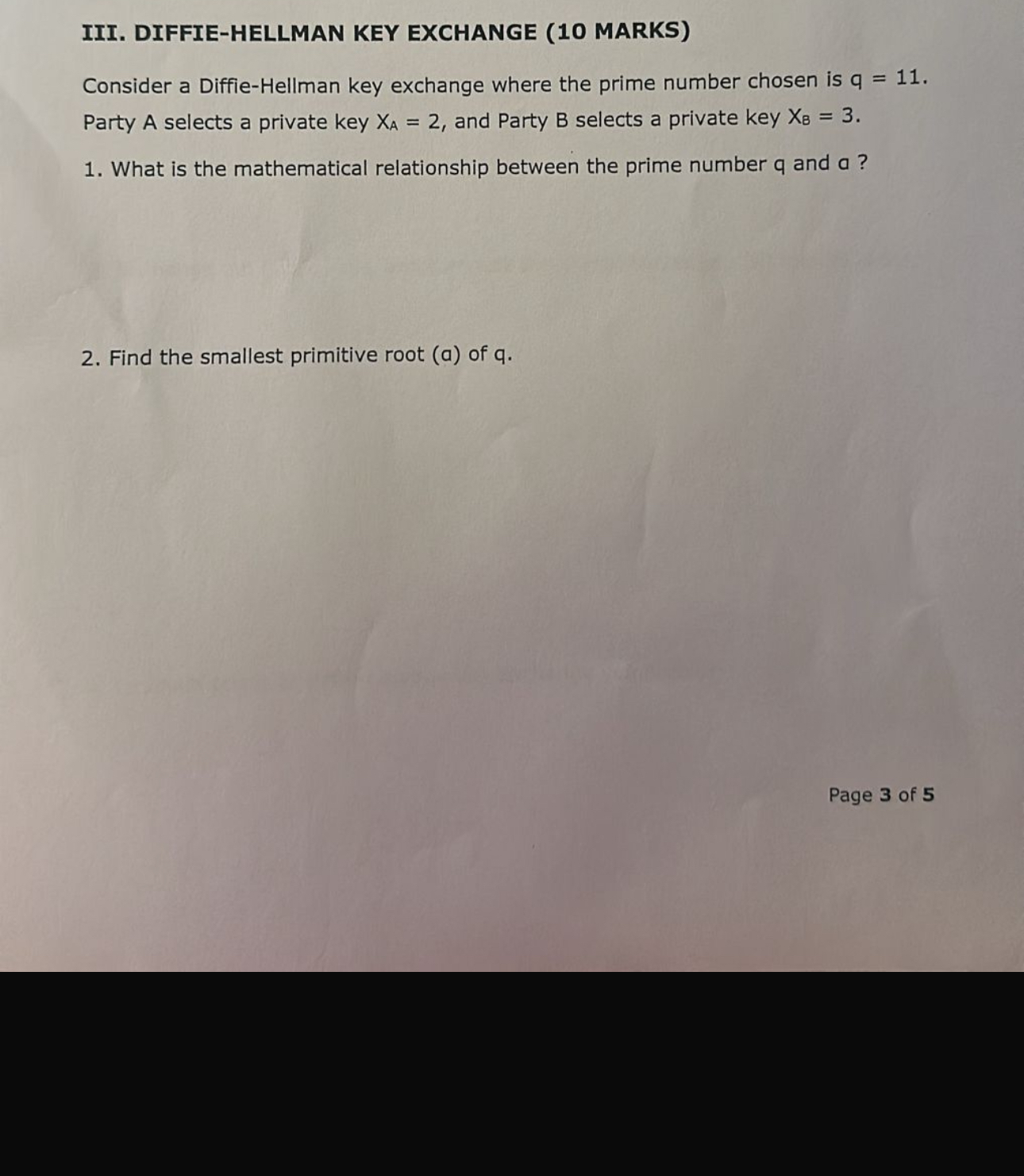  III. DIFFIE-HELLMAN KEY EXCHANGE (10 MARKS) Consider a Diffie-Hellman key exchange