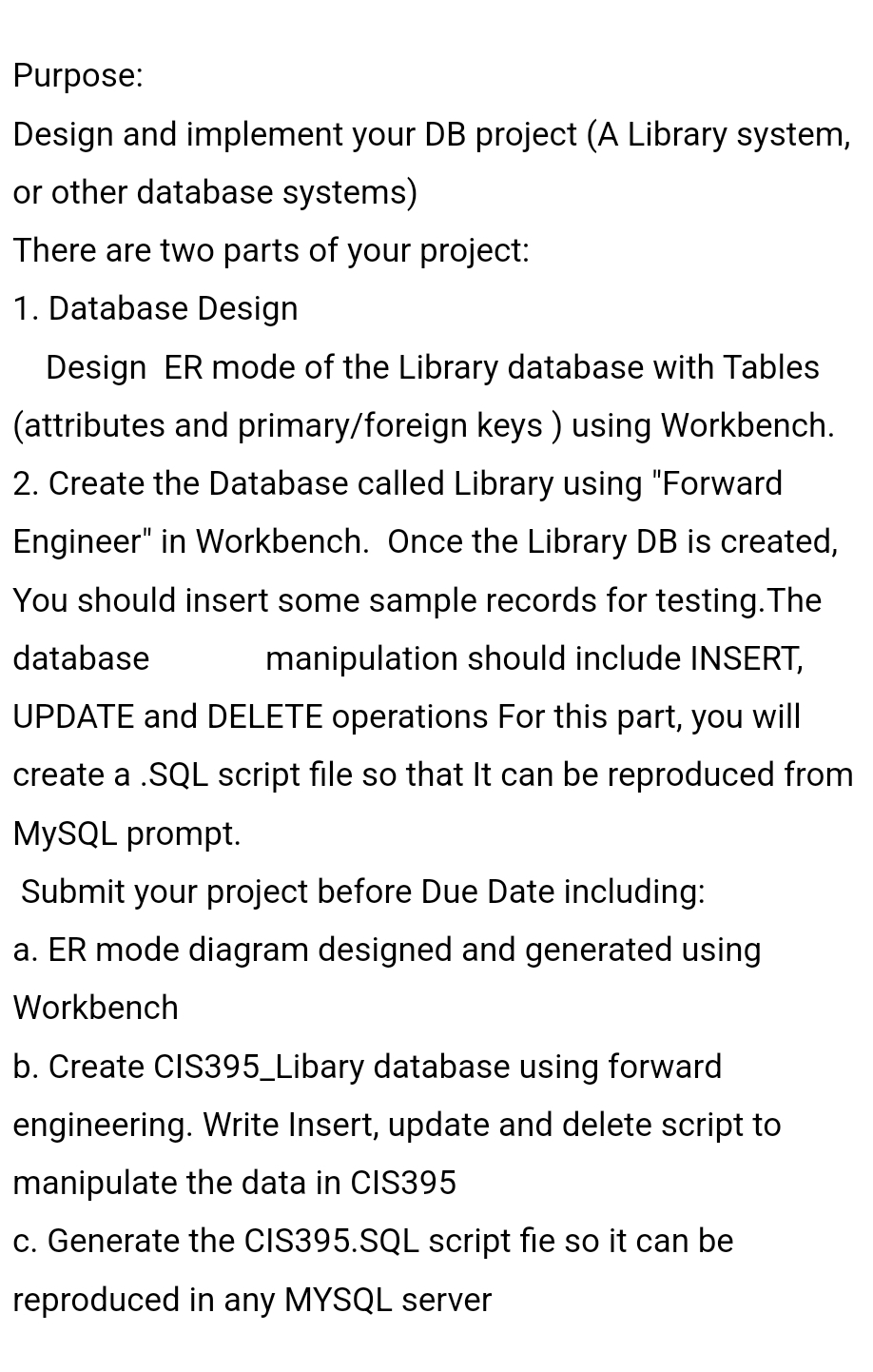  Purpose: Design and implement your DB project (A Library system, or