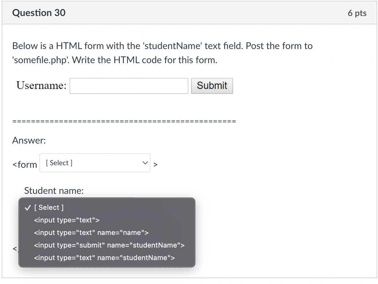 the form to 'somefile.php'. Write the HTML code for this form. Username: