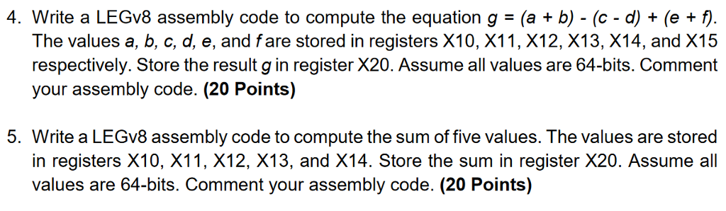 Comment the assembly code Write a LEGv8 assembly code to compute the