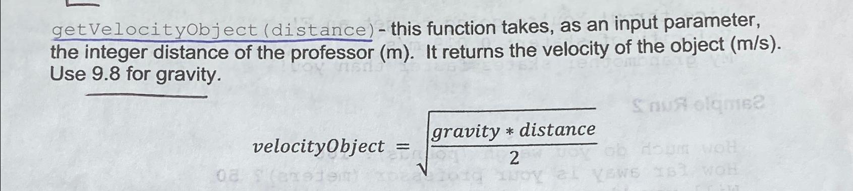  getVelocityObject (distance)- this function takes, as an input parameter, the integer