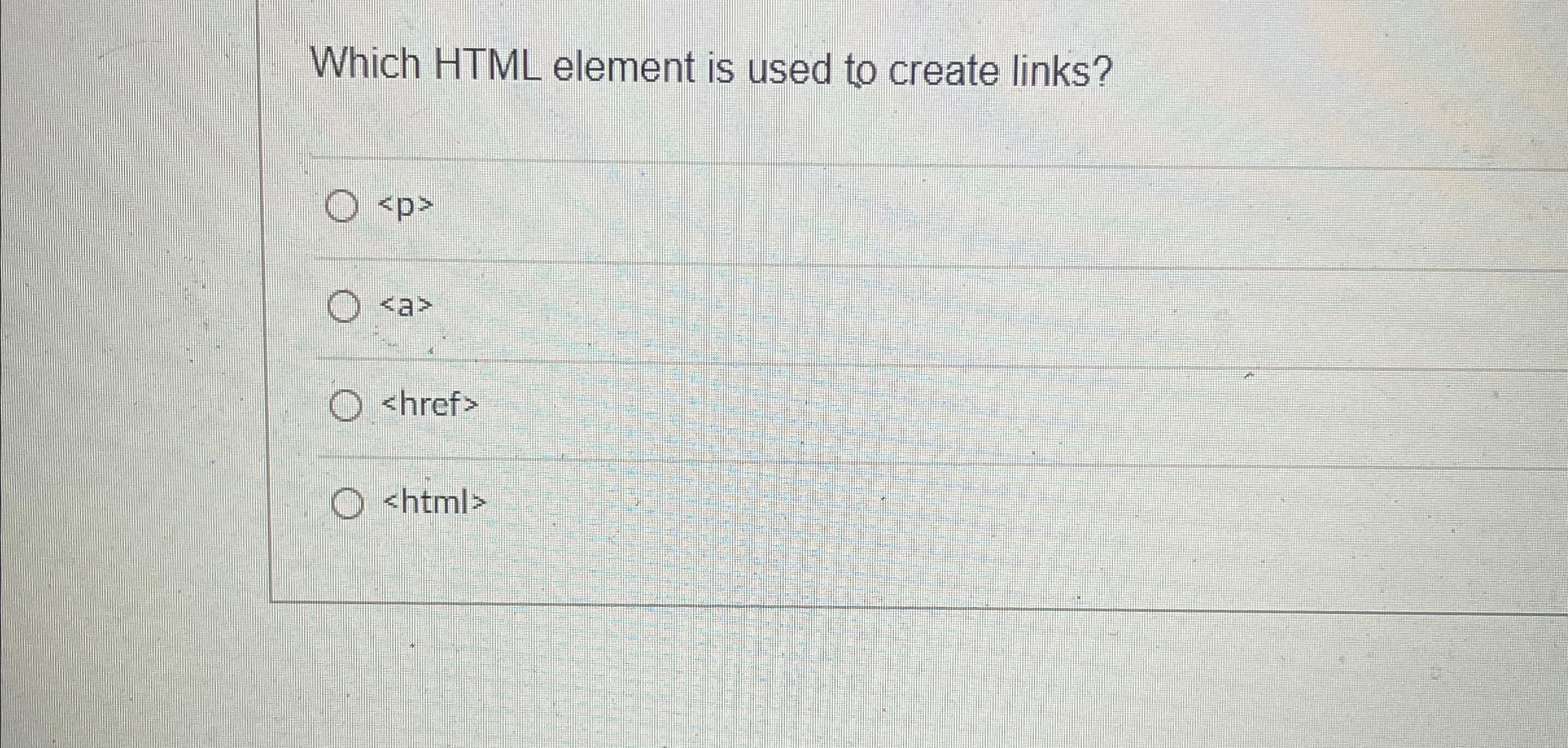  Which HTML element is used to create links? 