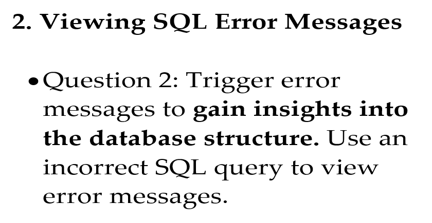  Viewing SQL Error Messages Question 2: Trigger error messages to gain