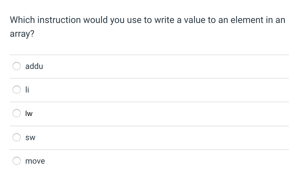 element in an array? addu lw SW move Which instruction would you
