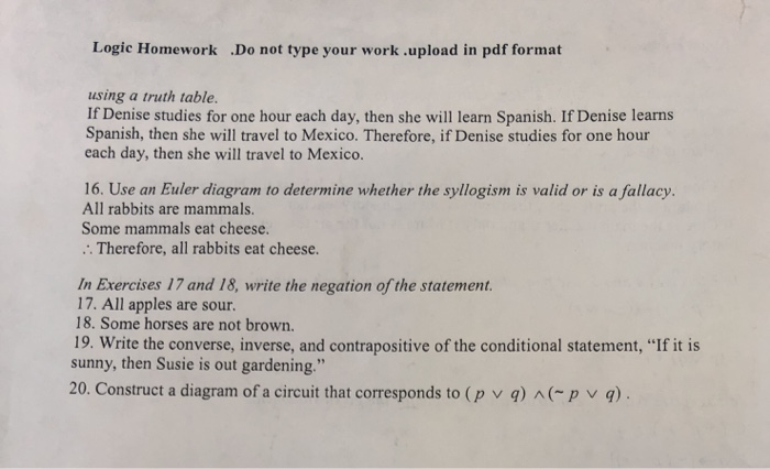  Logic Homework .Do not type your work .upload in pdf format