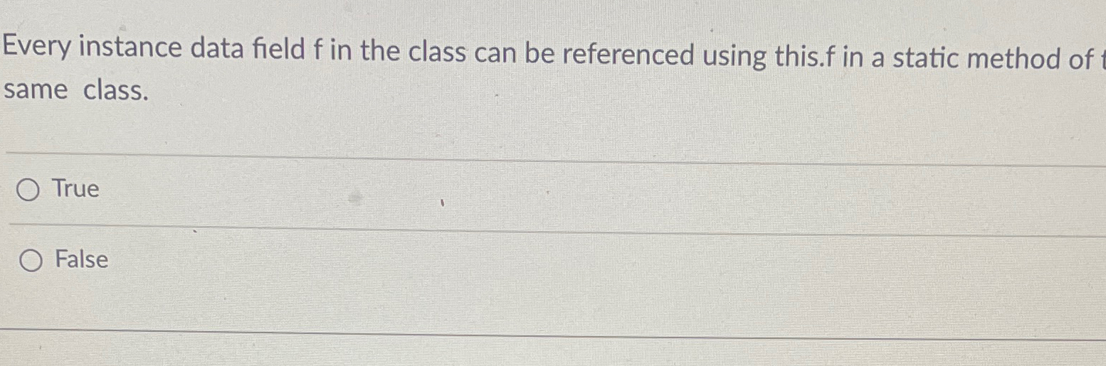  Every instance data field f in the class can be referenced