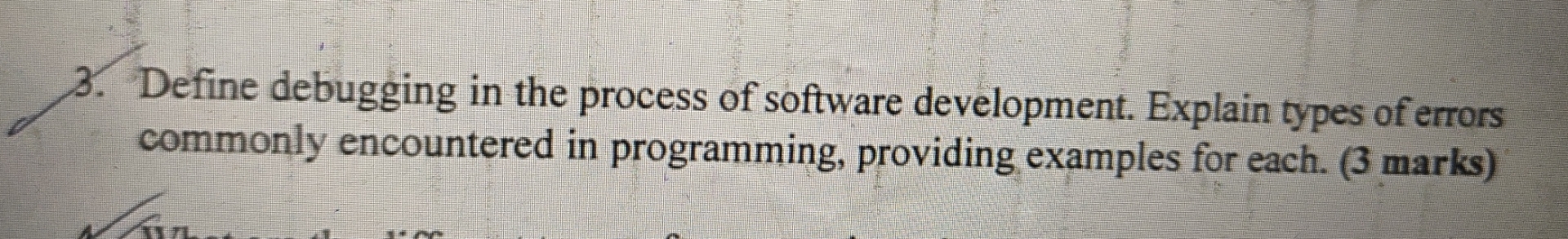  Define debugging in the process of software development. Explain types of