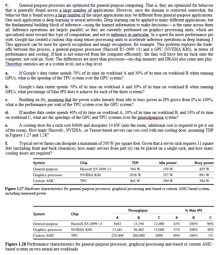  9. General-purpose processes are optimized for general-purpose computing. That is, they
