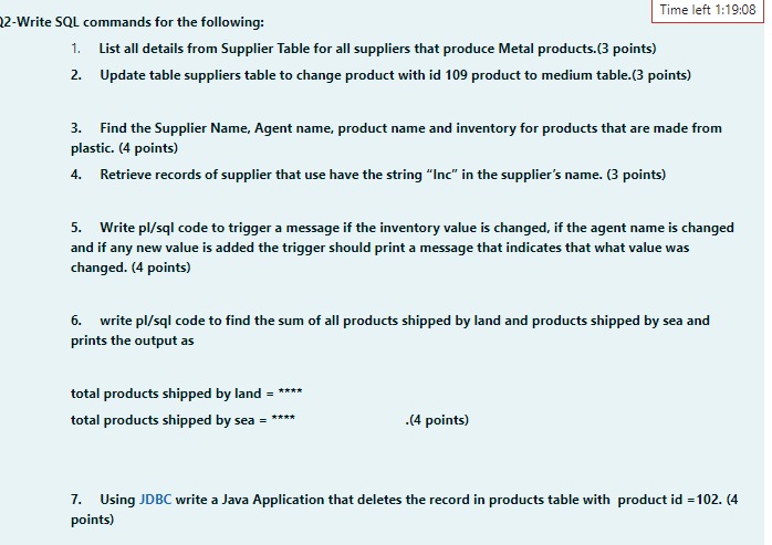  22-Write SQL commands for the following: Time left 1:19:08 List all