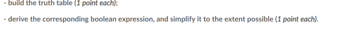  - build the truth table (1 point each); - derive the