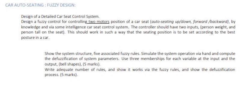  Please solve it by hand CAR AUTO-SEATING : FUZZY DESIGN: Design