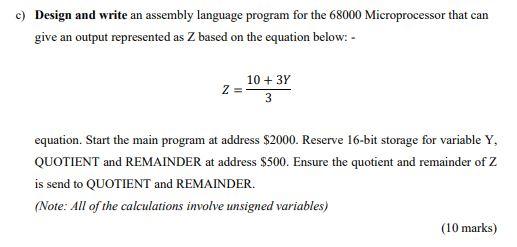  c) Design and write an assembly language program for the 68000