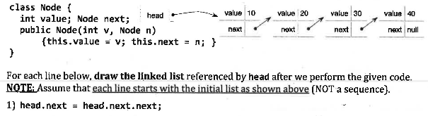 Answer head-> 2) head = new Node(50, head.next); Answer: head-> For
