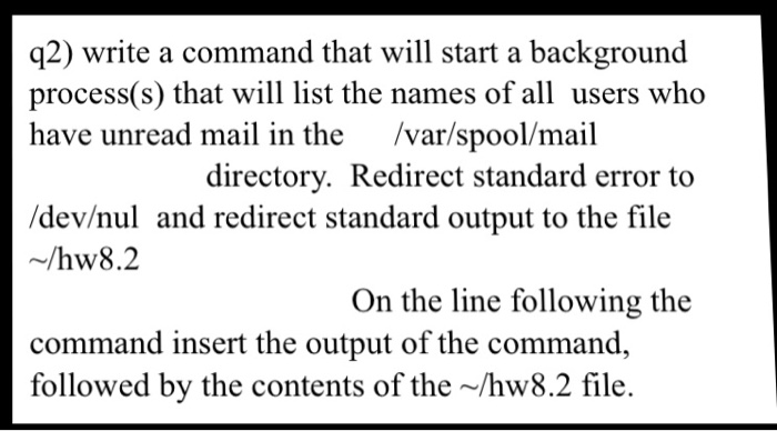  q2) write a command that will start a background process(s) that