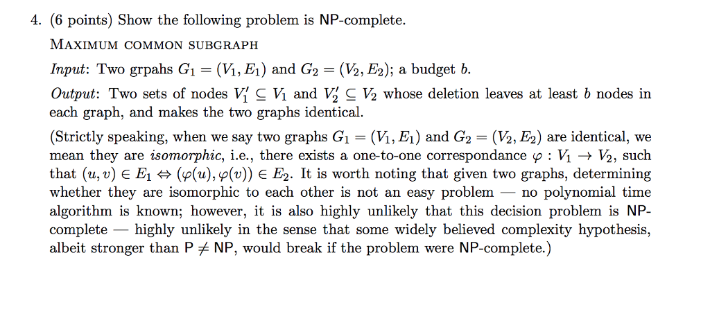  4. (6 points) Show the following problem is NP-complete. MAXIMUM CoMMOn