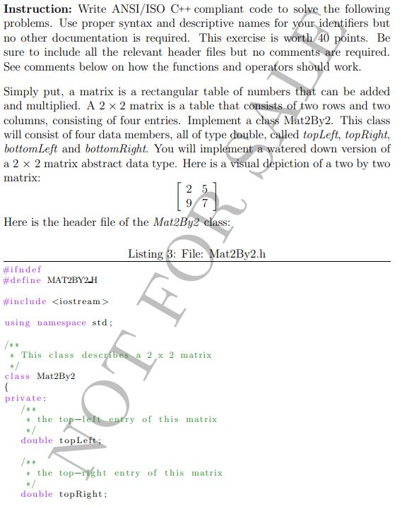Instruction: Write ANSI/ISO C++ compliant code to solve the following problems.