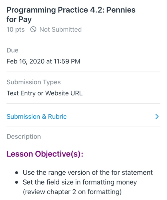  Programming Practice 4.2: Pennies for Pay 10 pts o Not Submitted