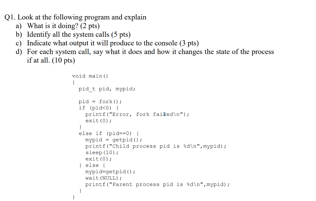 Operating Systems Question Q1. Look at the following program and explain a)