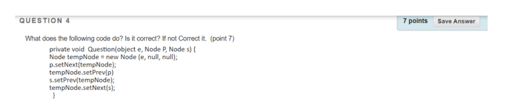  QUESTION 4 7 points Save Answer What does the following code