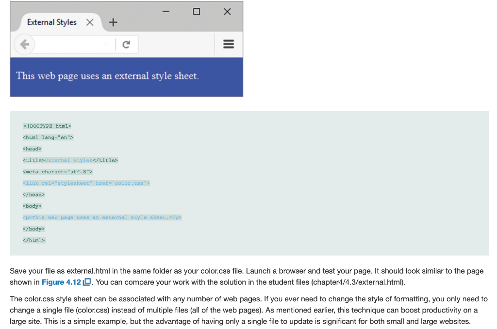 an external style sheet. Then you'll configure a web page to be