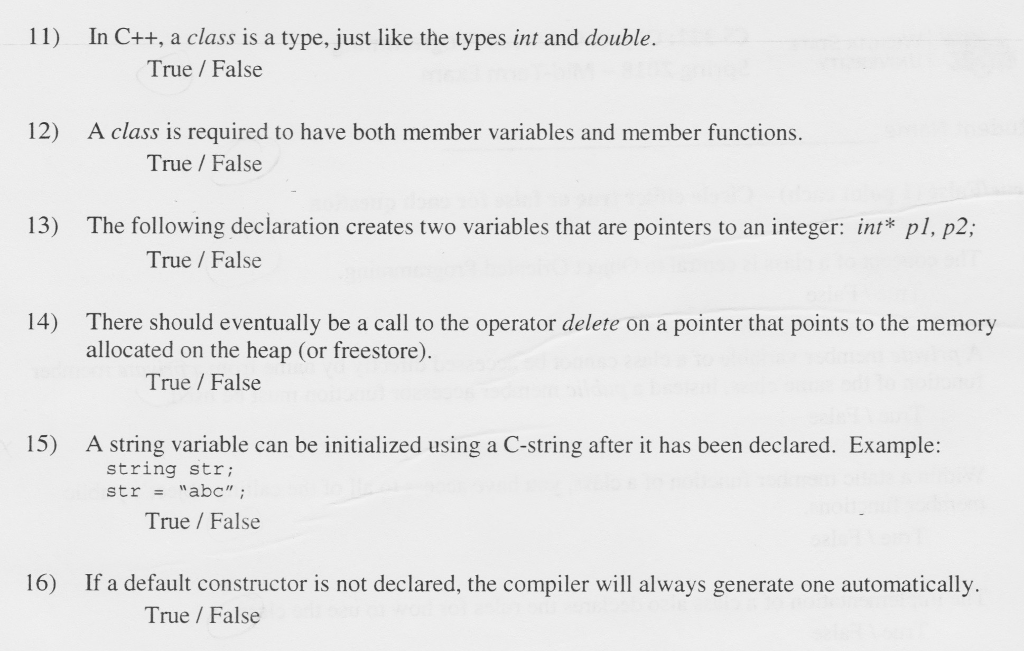 C++ Object-oriented Programming True/False: 11) In C++, a class is a type,